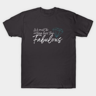 Nothing Less then Fabulous | White T-Shirt